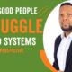 When Good People Struggle in Bad Systems: A Systemic Perspective